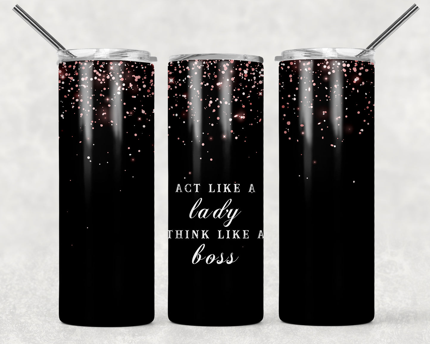 Act Like a Lady Think Like a Boss Tumbler