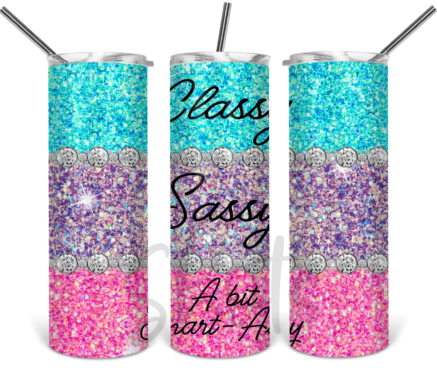 Classy Sassy and a Bit Smart Assy Tumbler