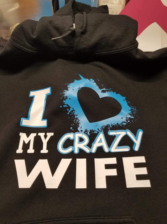 I love my crazy wife hoodie