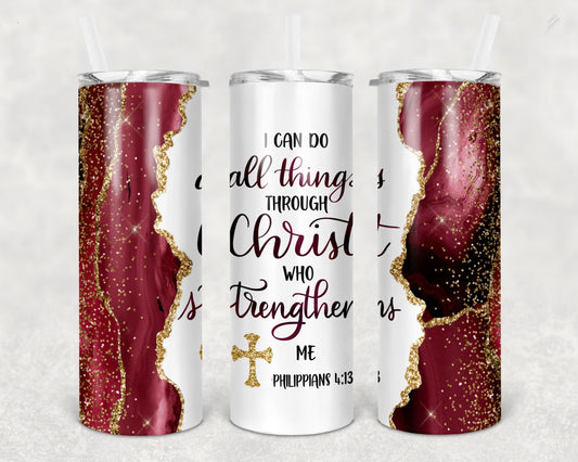 I Can Do All Things Through Christ Tumbler